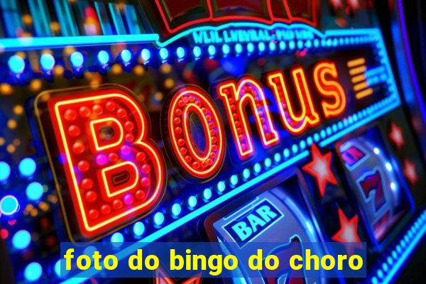 foto do bingo do choro